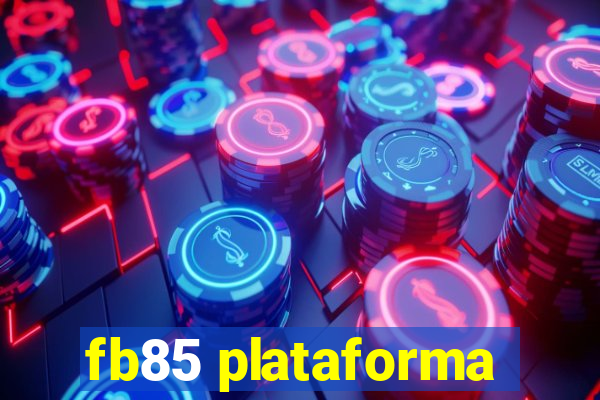 fb85 plataforma